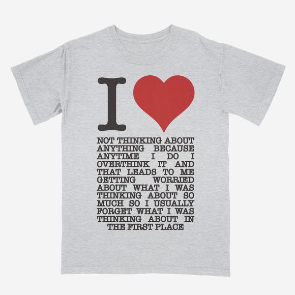 Other - I Love Not Thinking Heavyweight Unisex Tshirt